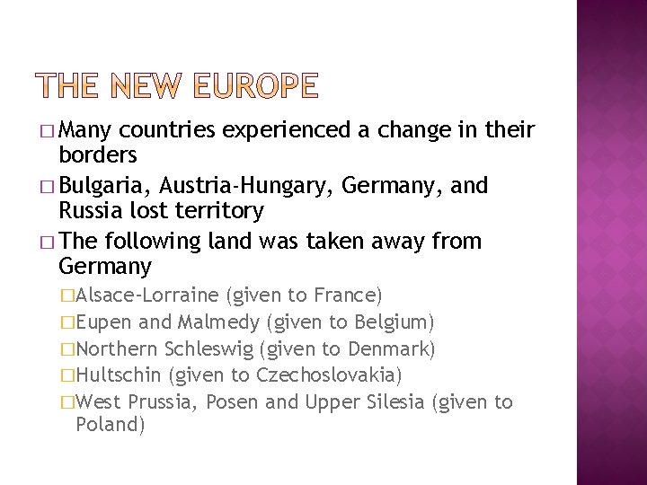 � Many countries experienced a change in their borders � Bulgaria, Austria-Hungary, Germany, and