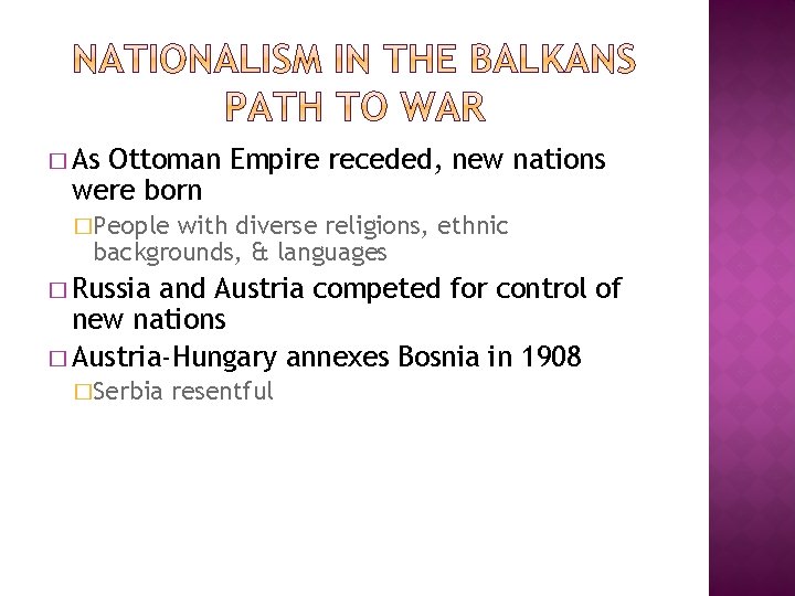 � As Ottoman Empire receded, new nations were born �People with diverse religions, ethnic