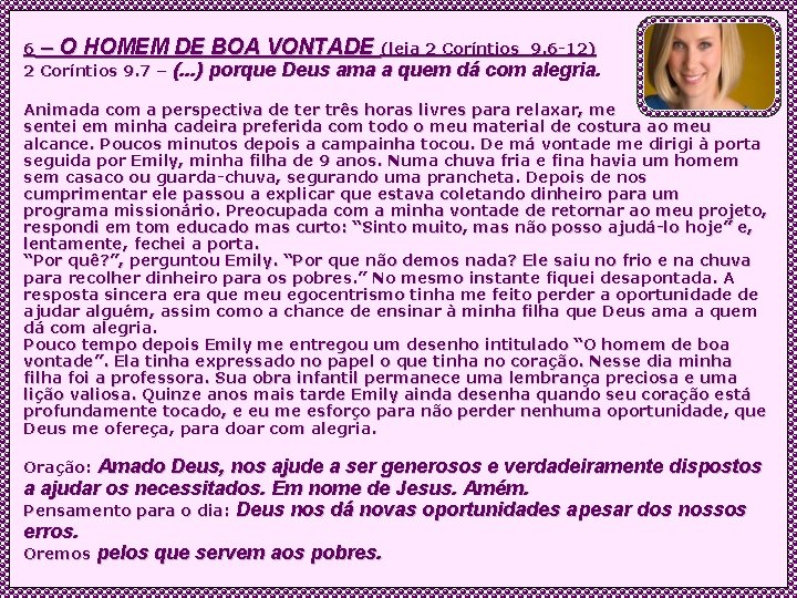 6 – O HOMEM DE BOA VONTADE (leia 2 Coríntios 9. 6 -12) 2