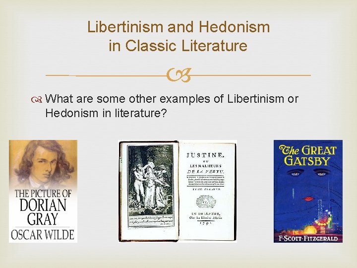 Libertinism and Hedonism in Classic Literature What are some other examples of Libertinism or