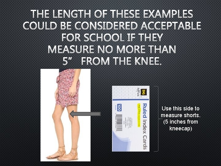 THE LENGTH OF THESE EXAMPLES COULD BE CONSIDERED ACCEPTABLE FOR SCHOOL IF THEY MEASURE