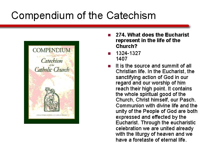 Compendium of the Catechism n n n 274. What does the Eucharist represent in Compendium of the Catechism n n n 274. What does the Eucharist represent in