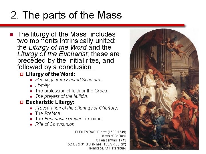 2. The parts of the Mass n The liturgy of the Mass includes two 2. The parts of the Mass n The liturgy of the Mass includes two