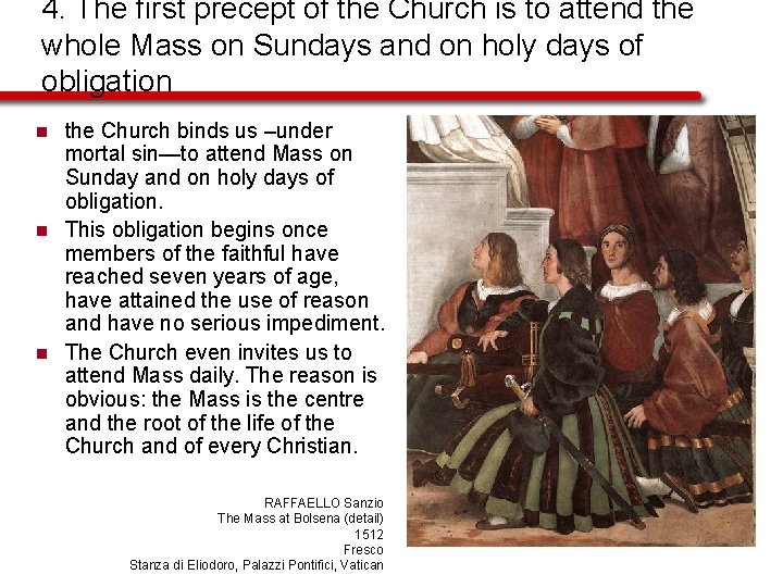 4. The first precept of the Church is to attend the whole Mass on 4. The first precept of the Church is to attend the whole Mass on