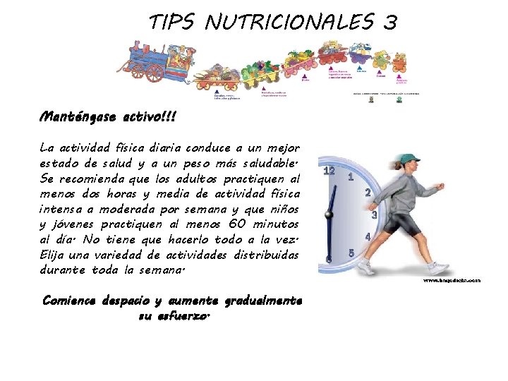 TIPS NUTRICIONALES 3 Manténgase activo!!! La actividad física diaria conduce a un mejor estado