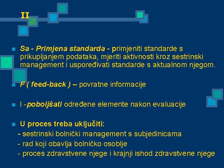 II n Sa - Primjena standarda - primjeniti standarde s prikupljanjem podataka, mjeriti aktivnosti