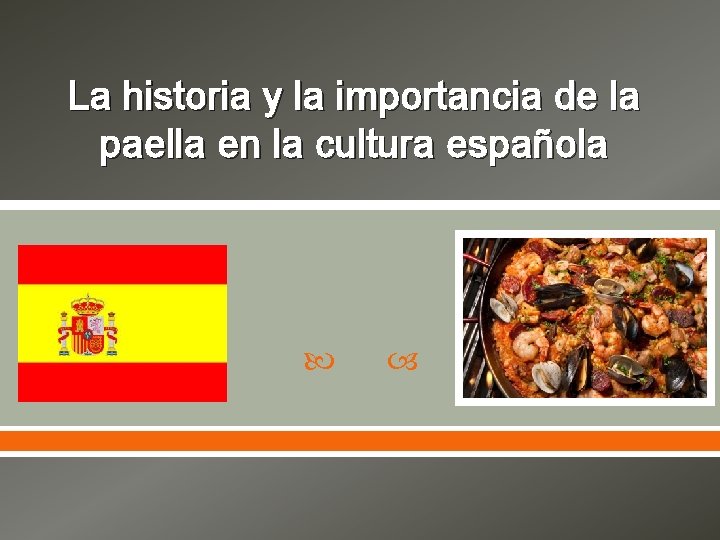 La historia y la importancia de la paella en la cultura española 