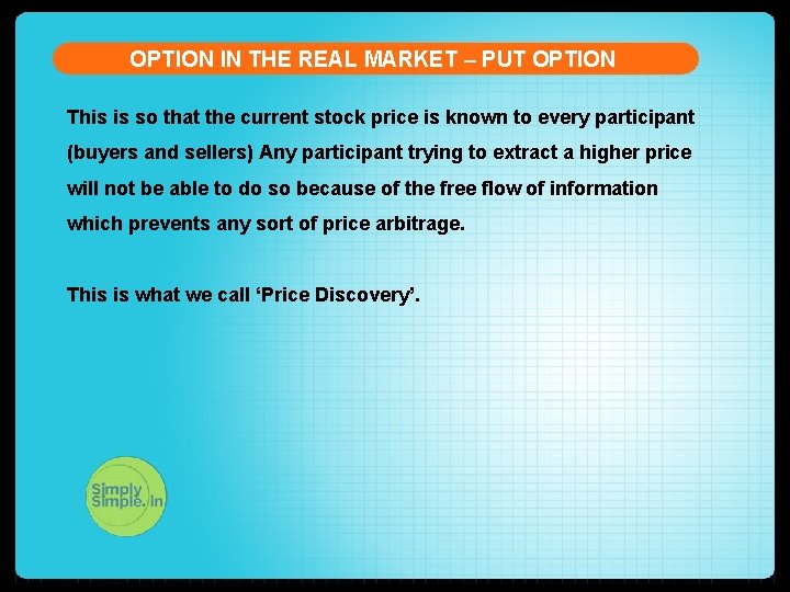 OPTION IN THE REAL MARKET – PUT OPTION This is so that the current