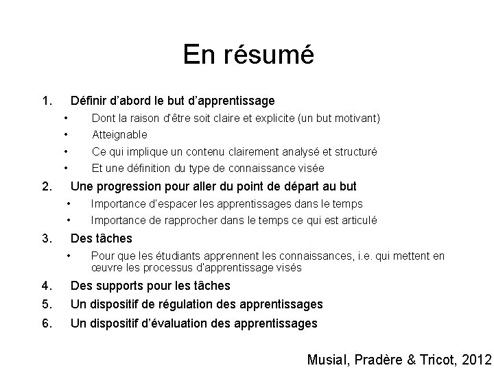 En résumé 1. Définir d’abord le but d’apprentissage • • 2. Atteignable Ce qui