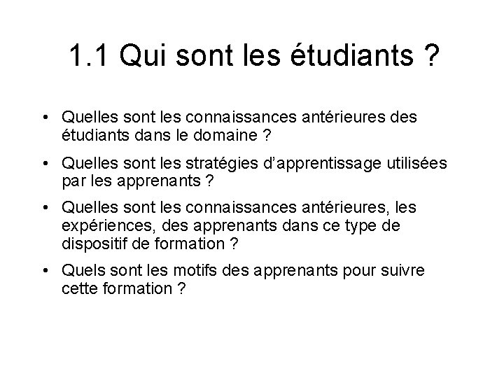 1. 1 Qui sont les étudiants ? • Quelles sont les connaissances antérieures des