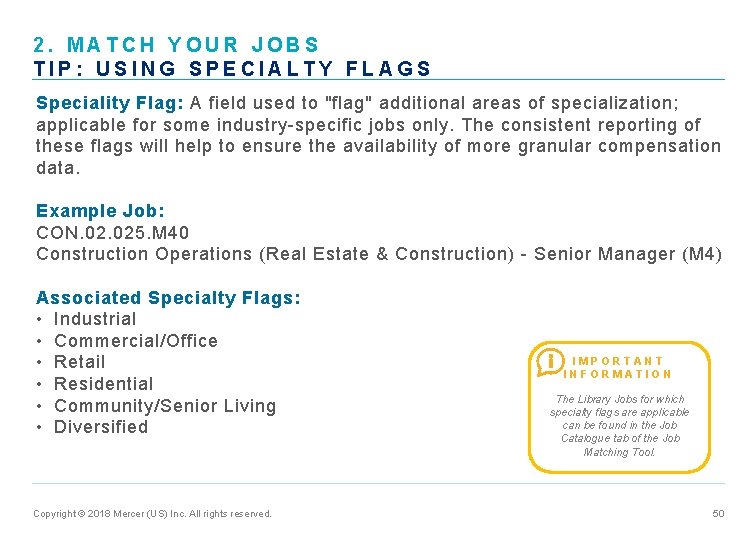 2. MATCH YOUR JOBS TIP: USING SPECIALTY FLAGS Speciality Flag: A field used to