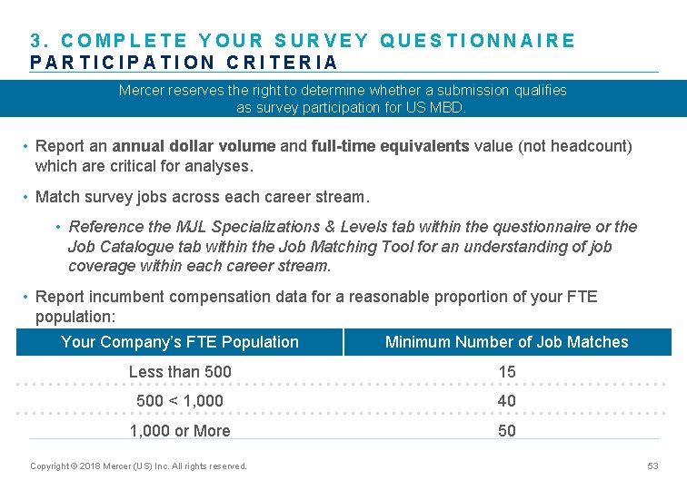 3. COMPLETE YOUR SURVEY QUESTIONNAIRE PARTICIPATION CRITERIA Mercer reserves the right to determine whether