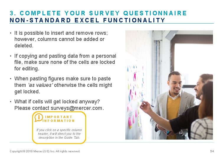 3. COMPLETE YOUR SURVEY QUESTIONNAIRE NON-STANDARD EXCEL FUNCTIONALITY • It is possible to insert