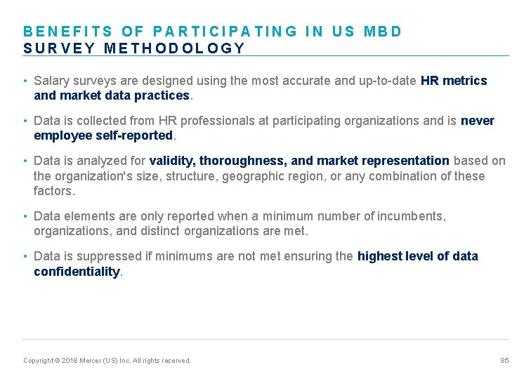 BENEFITS OF PARTICIPATING IN US MBD SURVEY METHODOLOGY • Salary surveys are designed using