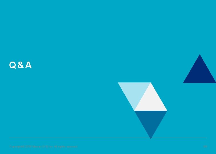 Q&A Copyright © 2018 Mercer (US) Inc. All rights reserved. 89 