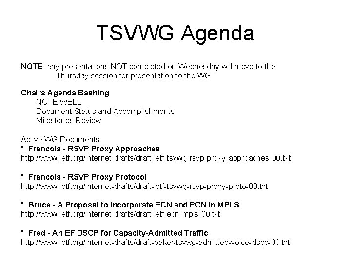 TSVWG Agenda NOTE: any presentations NOT completed on Wednesday will move to the Thursday