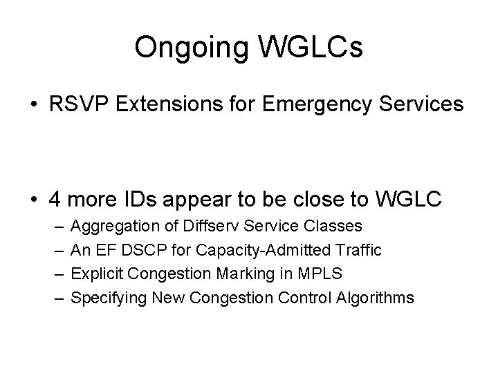 Ongoing WGLCs • RSVP Extensions for Emergency Services • 4 more IDs appear to