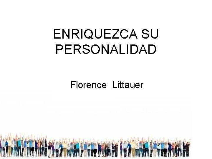 ENRIQUEZCA SU PERSONALIDAD Florence Littauer 