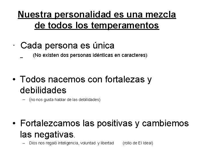 Nuestra personalidad es una mezcla de todos los temperamentos · Cada persona es única