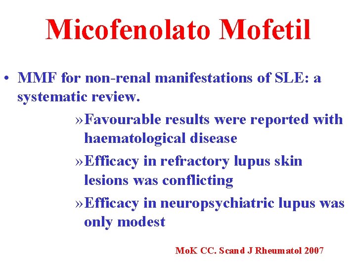 Micofenolato Mofetil • MMF for non-renal manifestations of SLE: a systematic review. » Favourable