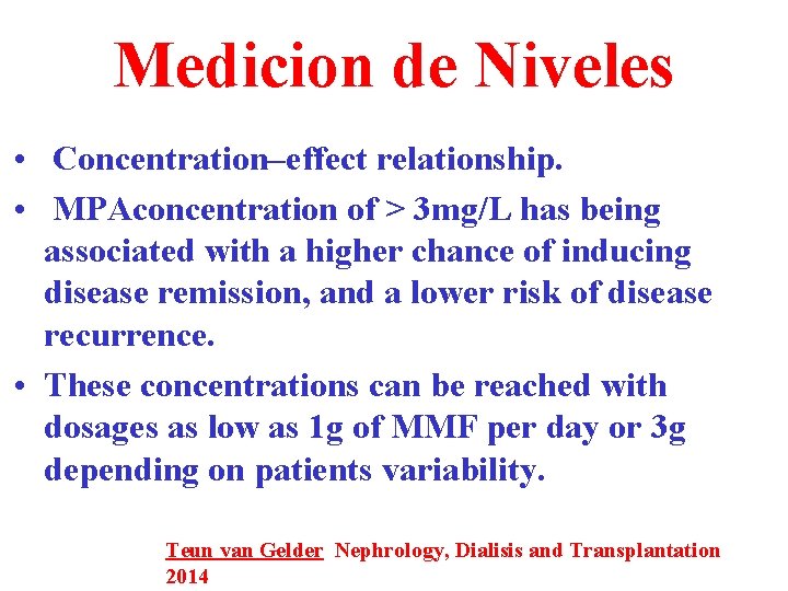 Medicion de Niveles • Concentration–effect relationship. • MPAconcentration of > 3 mg/L has being