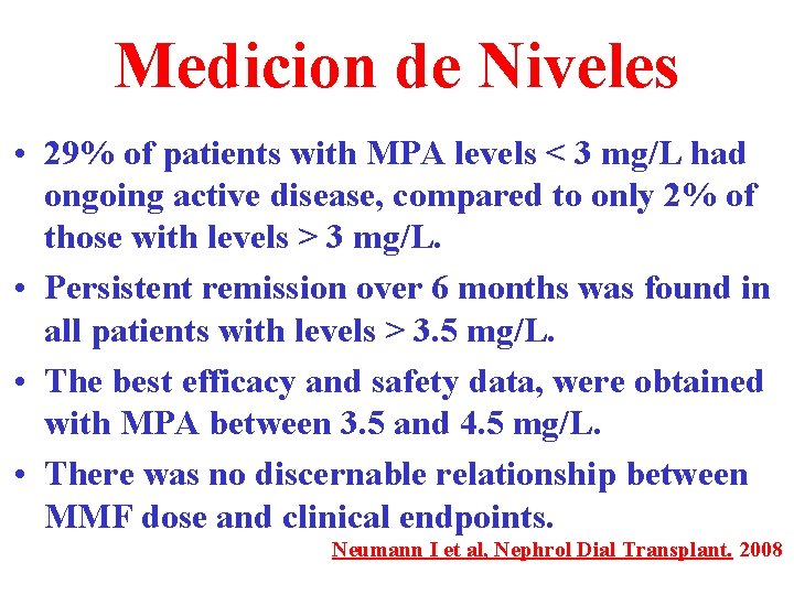 Medicion de Niveles • 29% of patients with MPA levels < 3 mg/L had