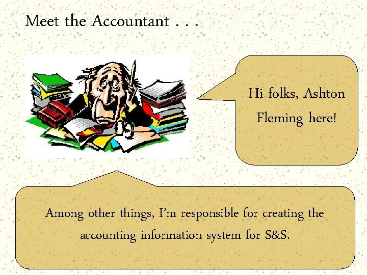 Meet the Accountant. . . Hi folks, Ashton Fleming here! Among other things, I’m