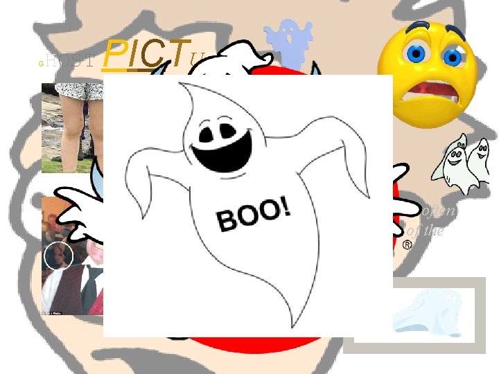 G HOST PICTURES People find ghosts in the pictures. They are often translucence and