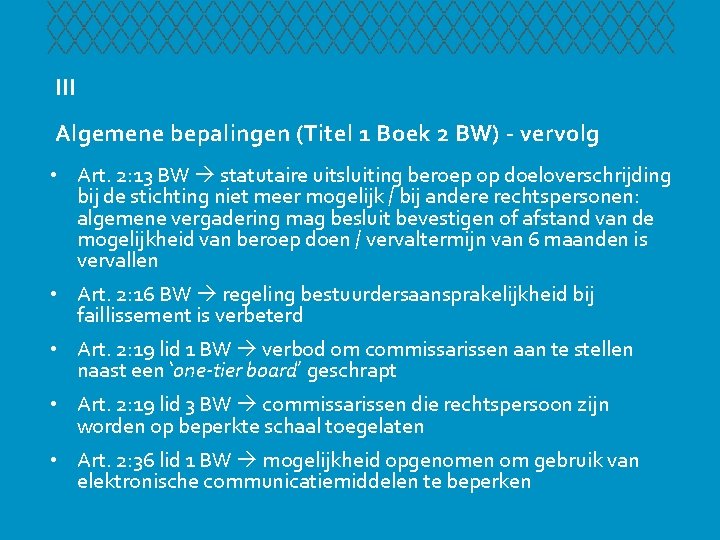  III Algemene bepalingen (Titel 1 Boek 2 BW) - vervolg • Art. 2: