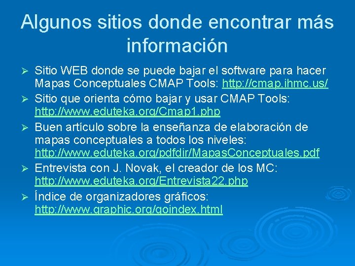 Algunos sitios donde encontrar más información Ø Ø Ø Sitio WEB donde se puede