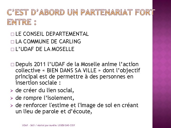 � LE CONSEIL DEPARTEMENTAL � LA COMMUNE DE CARLING � L’UDAF DE LA MOSELLE