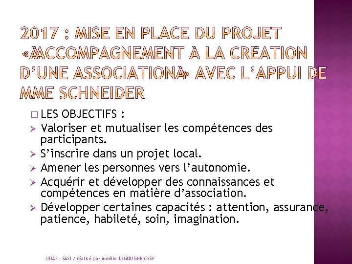 � LES Ø Ø Ø OBJECTIFS : Valoriser et mutualiser les compétences des participants.