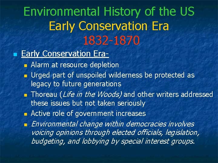 Environmental History of the US Early Conservation Era 1832 -1870 n Early Conservation Eran