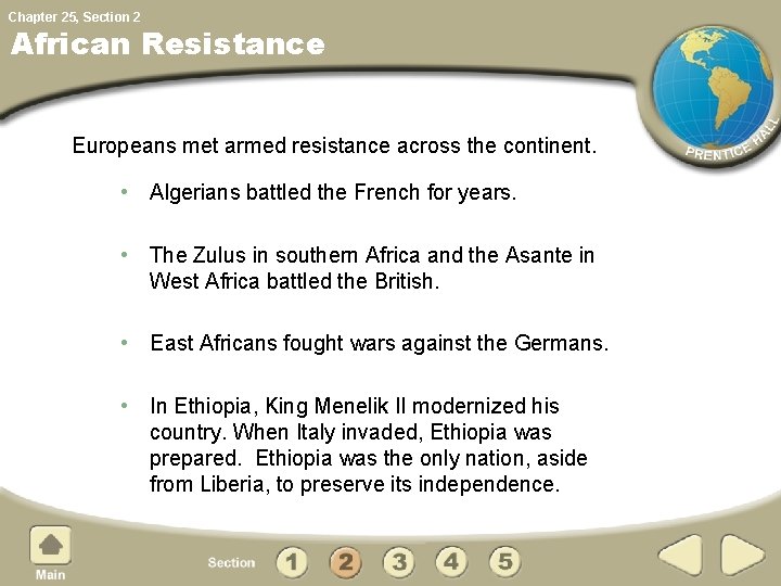 Chapter 25, Section 2 African Resistance Europeans met armed resistance across the continent. •