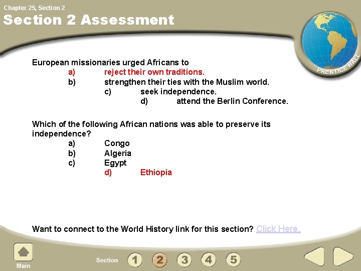 Chapter 25, Section 2 Assessment European missionaries urged Africans to a) reject their own