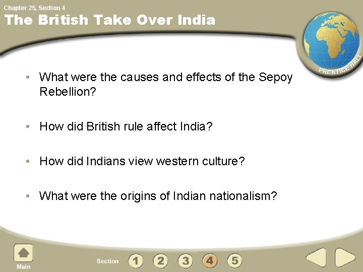 Chapter 25, Section 4 The British Take Over India • What were the causes