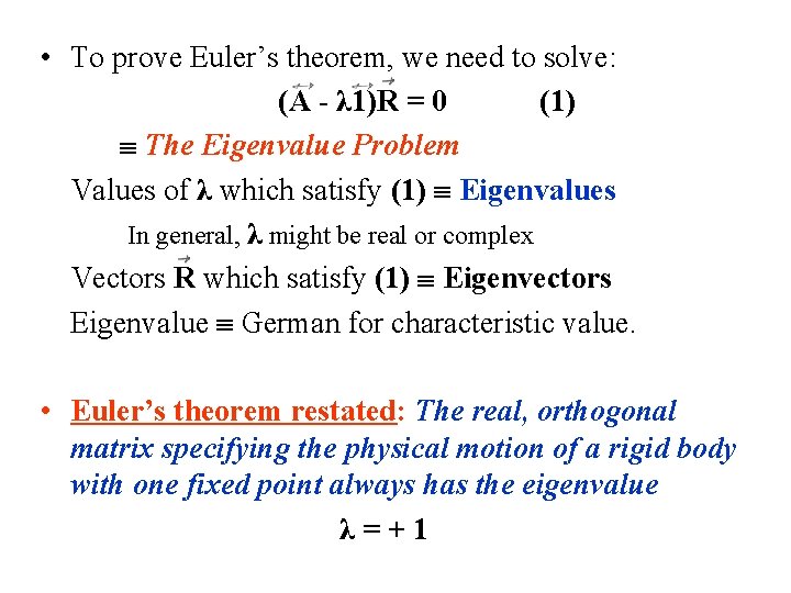 • To prove Euler’s theorem, we need to solve: (A - λ 1)R • To prove Euler’s theorem, we need to solve: (A - λ 1)R