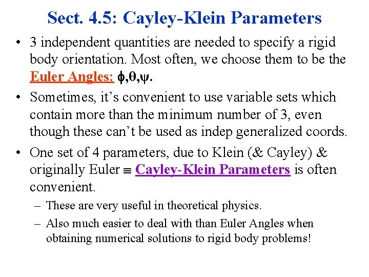Sect. 4. 5: Cayley-Klein Parameters • 3 independent quantities are needed to specify a Sect. 4. 5: Cayley-Klein Parameters • 3 independent quantities are needed to specify a