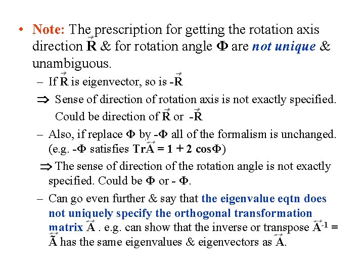 • Note: The prescription for getting the rotation axis direction R & for • Note: The prescription for getting the rotation axis direction R & for