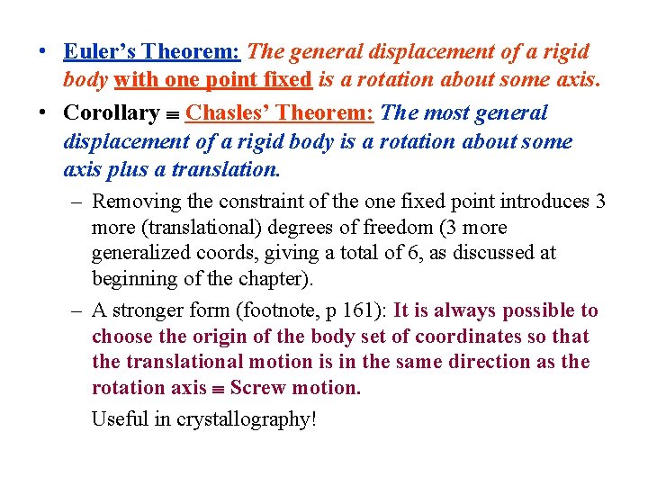 • Euler’s Theorem: The general displacement of a rigid body with one point • Euler’s Theorem: The general displacement of a rigid body with one point