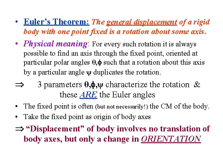 • Euler’s Theorem: The general displacement of a rigid body with one point • Euler’s Theorem: The general displacement of a rigid body with one point
