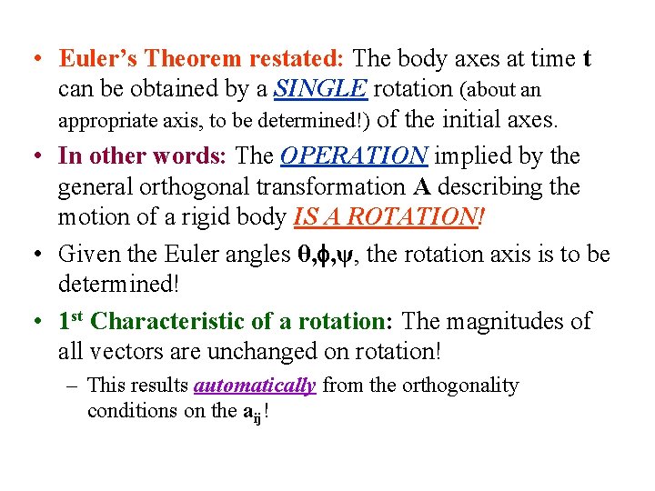 • Euler’s Theorem restated: The body axes at time t can be obtained • Euler’s Theorem restated: The body axes at time t can be obtained