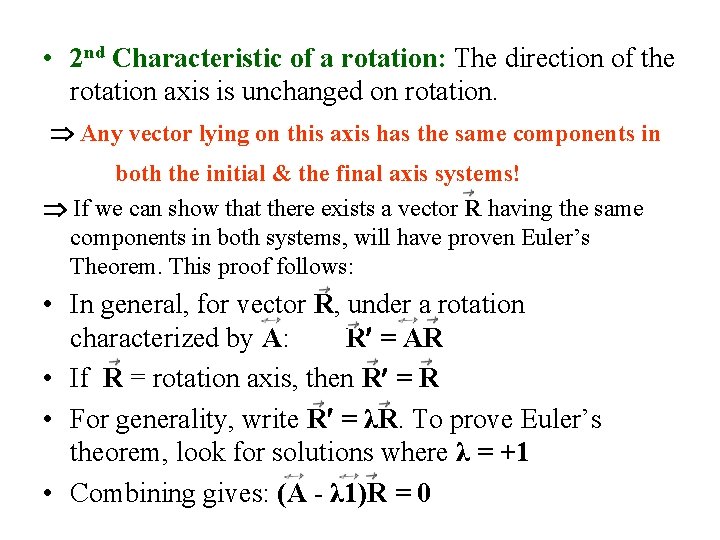 • 2 nd Characteristic of a rotation: The direction of the rotation axis • 2 nd Characteristic of a rotation: The direction of the rotation axis