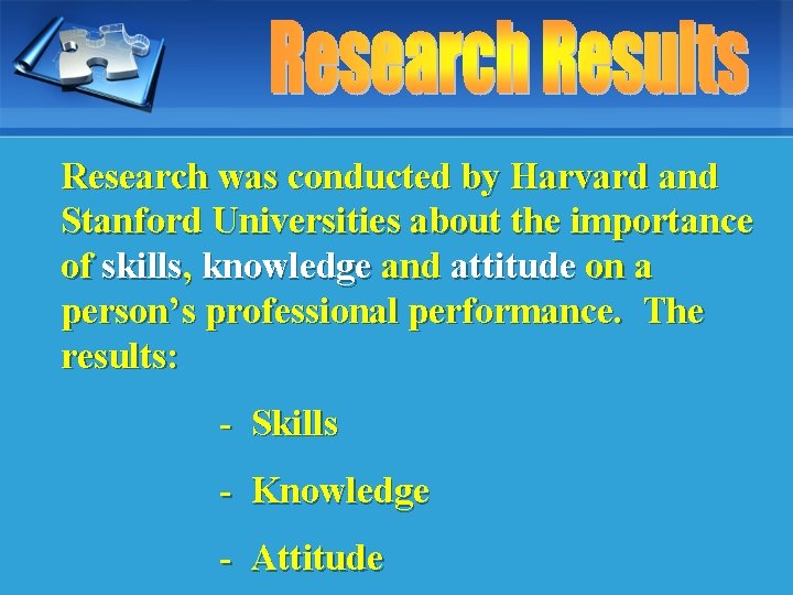 Research was conducted by Harvard and Stanford Universities about the importance of skills, knowledge