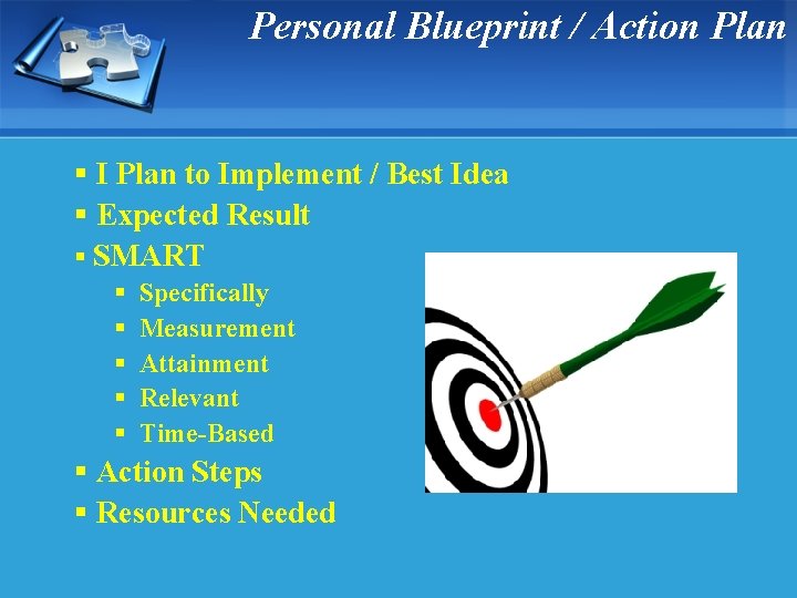 Personal Blueprint / Action Plan § I Plan to Implement / Best Idea §