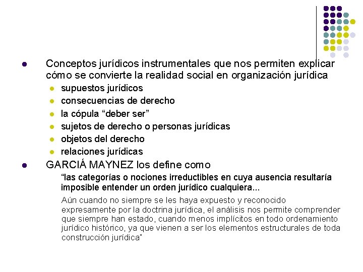 l Conceptos jurídicos instrumentales que nos permiten explicar cómo se convierte la realidad social