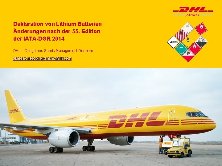 Deklaration von Lithium Batterien Änderungen nach der 55. Edition der IATA-DGR 2014 DHL –