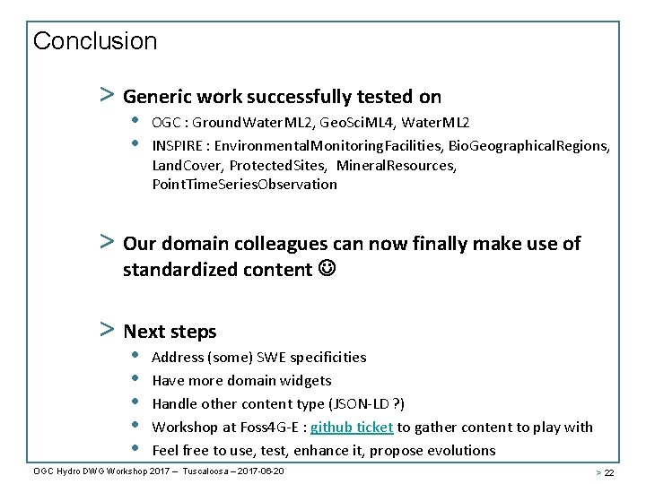 Conclusion > Generic work successfully tested on • • OGC : Ground. Water. ML