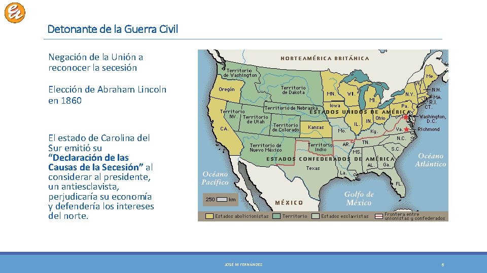 Detonante de la Guerra Civil Negación de la Unión a reconocer la secesión Elección