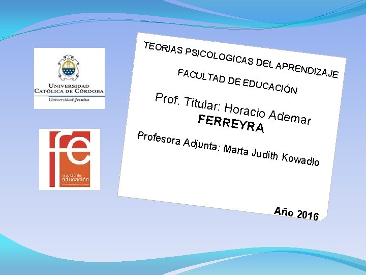 TEORIA S PSICO LOGICA FACULT Prof. Tit Profeso S DEL A AD DE PREND